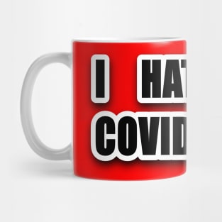 I HATE COVID19 Mug